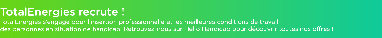 TotalEnergies recrute sur Hello handicap